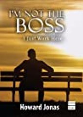 book I’m Not the Boss: I Just Work Here