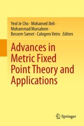 book Advances in Metric Fixed Point Theory and Applications