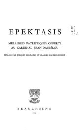 book Epektasis : mélanges patristiques offerts au cardinal Jean Daniélou