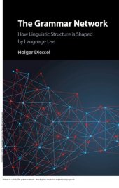 book The grammar network: how linguistic structure is shaped by language use