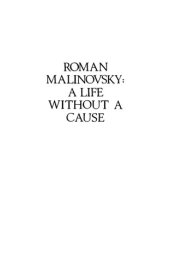 book Roman Malinovsky: A Life Without A Cause