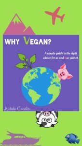 book Why Vegan?: A simple guide to the right choice for us and our planet