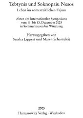 book Tebtynis und Soknopaiu Nesos. Leben im römerzeitlichen Fajum. Akten des Internationalen Symposions vom 11. bis 13. Dezember 2003 in Sommerhausen bei Würzburg