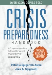 book Crisis Preparedness Handbook: A Comprehensive Guide to Home Storage and Physical Survival