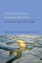 book Global Commons, Domestic Decisions: The Comparative Politics of Climate Change