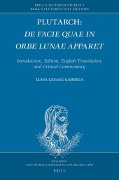 book Plutarch: On the Face which Appears in the Orb of the Moon: Introduction, Edition, English Translation, and Critical Commentary