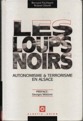 book Les loups noirs : autonomisme et terrorisme en Alsace