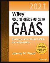 book WILEY PRACTITIONER'S GUIDE TO GAAS 2021 : covering all sass, ssaes, ssarss, and interpretations.