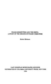 book Feliks Dzierzynski and the SDKPiL: A Study of the Origins of Polish Communism