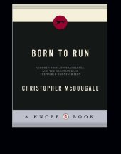 book Born to run: The Hidden Tribe, Superathletes, and the Greatest Race the World Has Never Seen