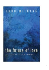 book The Future of Love: Essays in Political Theology