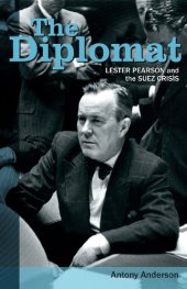 book The Diplomat: Lester Pearson and the Suez Crisis