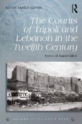 book The Counts of Tripoli and Lebanon in the Twelfth Century: Sons of Saint-Gilles