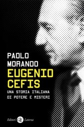 book Eugenio Cefis. Una storia italiana di potere e misteri