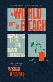 book A World Out of Reach: Dispatches from Life under Lockdown