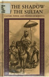 book In the Shadow of the Sultan: Culture, Power, and Politics in Morocco