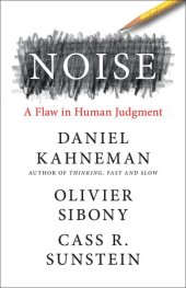 book Noise: A Flaw in Human Judgment