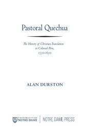 book Pastoral Quechua: The History of Christian Translation in Colonial Peru, 1550-1650