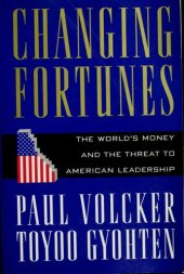 book Changing fortunes: the world's money and the threat to American leadership /