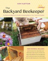 book The Backyard Beekeeper: An Absolute Beginner's Guide to Keeping Bees in Your Yard and Garden