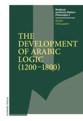 book The Development of Arabic Logic (1200-1800)