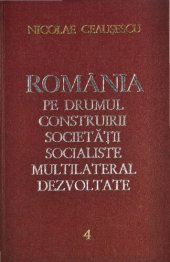 book România pe drumul construirii societății socialiste multilateral dezvoltate. Rapoarte, cuvîntări, articole