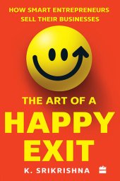 book The Art Of A Happy Exit: How Smart Entrepreneurs Sell Their Businesses