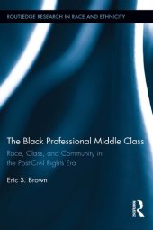 book The Black Professional Middle Class: Race, Class, and Community in the Post-Civil Rights Era