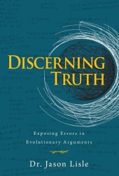 book Discerning Truth: Exposing Errors in Evolutionary Arguments