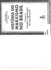 book História do Marxismo no Brasil: partidos e organizações dos anos 1920 aos 1960