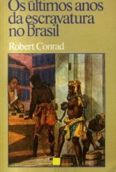 book Os últimos anos da escravatura no Brasil - 1850-1888