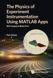 book Physics Of Experiment Instrumentation Using Matlab Apps, The: With Companion Media Pack