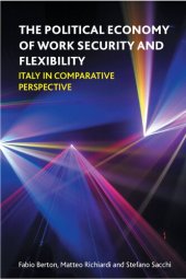 book The Political Economy of Work Security and Flexibility: Italy in Comparative Perspective