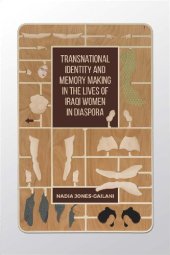 book Transnational Identity and Memory Making in the Lives of Iraqi Women in Diaspora