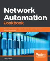 book Network Automation Cookbook: Proven and actionable recipes to automate and manage network devices using Ansible