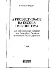 book A Produtividade da Escola Improdutiva: um (re)exame das relações entre educação e estrutura econômico-social capitalista