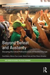 book Beyond Defeat and Austerity: Disrupting (the Critical Political Economy of) Neoliberal Europe