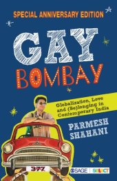 book Gay Bombay: Globalization, Love and (Be)longing in Contemporary India