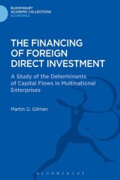 book The Financing of Foreign Direct Investment: A Study of the Determinants of Capital Flows in Multinational Enterprises (Bloomsbury Academic Collections: Economics)