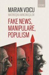 book Matrioșka mincinoșilor: fake news, manipulare, populism