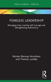 book Fearless Leadership: Managing Fear, Leading with Courage and Strengthening Authenticity