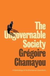 book The Ungovernable Society: A Genealogy of Authoritarian Liberalism