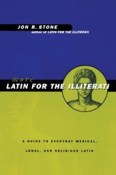 book More Latin for the Illiterati: A Guide to Medical, Legal and Religious Latin