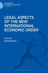 book Legal Aspects of the New International Economic Order (Bloomsbury Academic Collections: Economics)