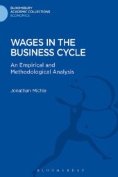 book Wages in the Business Cycle: An Empirical and Methodological Analysis (Bloomsbury Academic Collections: Economics)