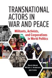 book Transnational Actors in War and Peace: Militants, Activists, and Corporations in World Politics