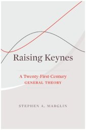 book Raising Keynes: A Twenty-First-Century General Theory