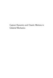 book Capture Dynamics and Chaotic Motions in Celestial Mechanics: With Applications to the Construction of Low Energy Transfers