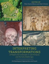 book Interpreting Transformations of People and Landscapes in Late Antiquity and the Early Middle Ages