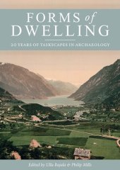 book Forms of Dwelling: 20 Years of Taskscapes in Archaeology